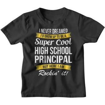 High School Principal I Never Dreamed Funny Youth T-shirt - Thegiftio UK