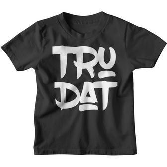 Hip Hop Fresh Tru Dat True That Old School Youth T-shirt - Thegiftio UK