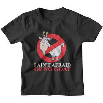 I Aint Afraid Of No Goat T-Shirt Youth T-shirt - Thegiftio UK