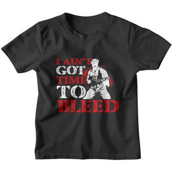 I Aint Got Time To Bleed T-Shirt Youth T-shirt - Thegiftio UK