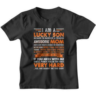 I Am A Lucky Son Im Raised By A Freaking Awesome Mom Tshirt Youth T-shirt - Monsterry