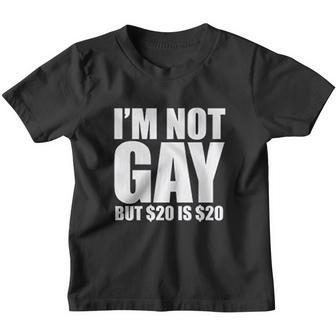 I Am Not Gay But $20 Is $20 Funny College Youth T-shirt - Thegiftio UK