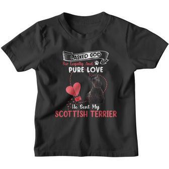 I Asked God For Loyalty And Pure Love He Sent My Scottish Terrier Funny Dog Lovers Youth T-shirt - Thegiftio UK