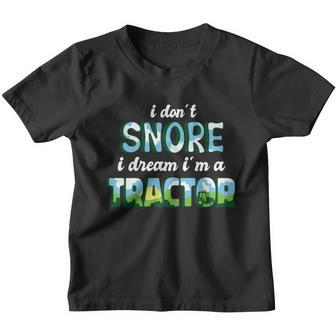 I Dont Snore I Dream Im A Tractor V2 Youth T-shirt - Monsterry UK
