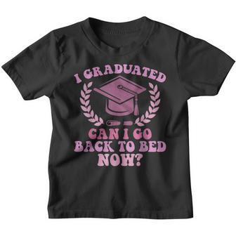 I Graduated Can I Go Back To Bed Now Graduation Student Youth T-shirt - Thegiftio UK