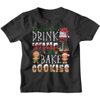 I Just Want To Drink Wine And Bake Cookies Funny Christmas V3 Youth T-shirt - Thegiftio UK