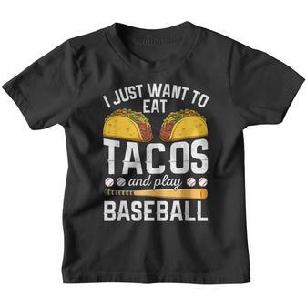 I Just Want To Eat Tacos And Play Baseball Boys Youth T-shirt - Thegiftio UK