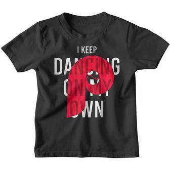 I Keep Dancing On My Own Philly Philadelphia Men Women Kids V22 Youth T-shirt - Thegiftio UK