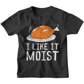 I Like It Moist Funny Thanksgiving Day Turkey Xmas Youth T-shirt - Thegiftio UK