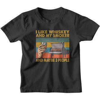 I Like Whiskey And My Smoker And Maybe 3 People Youth T-shirt - Thegiftio UK