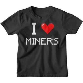 I Love Miners Funny Miner Mining Gamer Youth T-shirt | Mazezy