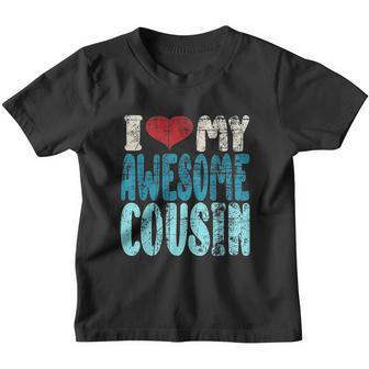 I Love My Awesome Cousin Matching Distressed Youth T-shirt - Thegiftio UK