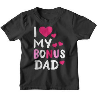 I Love My Bonus Dad Amazing Daddy Fathers Day Cool Kids Youth T-shirt - Thegiftio UK