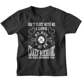 I Love My Man He Is A Crazy Mechanic T Shirt Youth T-shirt - Thegiftio UK