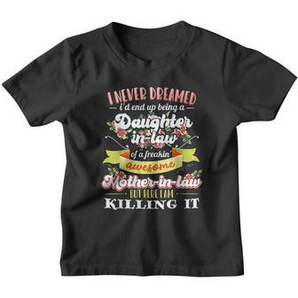 I Never Dreamed I Would End Up Being A Daughter In Law Floral V2 Youth T-shirt - Thegiftio UK