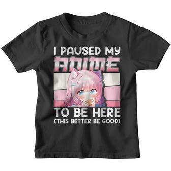 I Paused My Anime To Be Here Otaku Anime Merch Girls Gift Youth T-shirt - Thegiftio UK