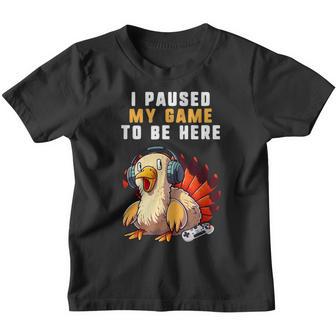 I Paused My Game To Be Here Gamer Thanksgiving Turkey Boys Youth T-shirt - Thegiftio UK