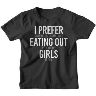 I Prefer Cooking But Sometimes Eating Out With All My Girls Youth T-shirt - Thegiftio UK