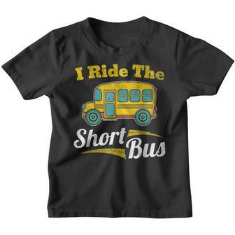 I Ride The Short Bus Driver Vintage School Bus Drivers Gift Youth T-shirt - Seseable