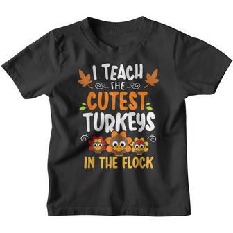 I Teach The Cutest Little Turkeys Thanksgiving Teachers Kids Youth T-shirt - Thegiftio UK