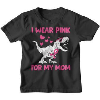 I Wear Pink For My Mom Breast Cancer Awareness Dinosaur Kids Youth T-shirt - Thegiftio UK