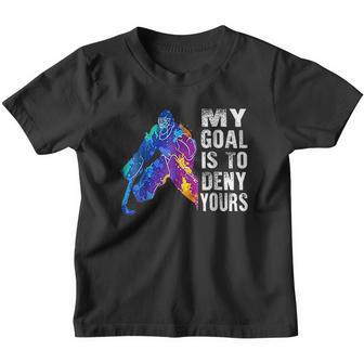 Ice Hockey Goalie Gift My Goal Is To Deny Yours V2 Youth T-shirt - Thegiftio UK