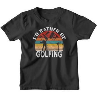 Id Rather Be Golfing Funny Golf Lover Vintage Youth T-shirt - Thegiftio UK