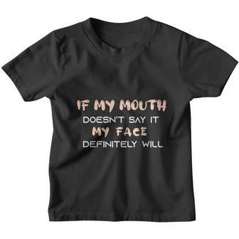 If My Mouth Doesnt Say It Definitely Will Youth T-shirt - Monsterry