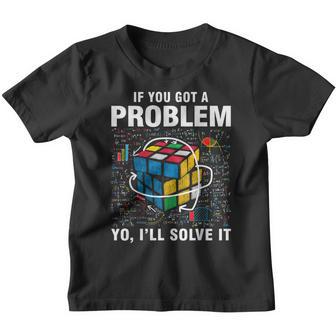 If You Got A Problem Yo Ill Solve It Funny Speed Cubing Youth T-shirt - Thegiftio UK