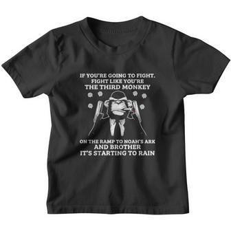 If Youre Going To Fight Fight Like Youre The Third Monkey Youth T-shirt - Thegiftio UK