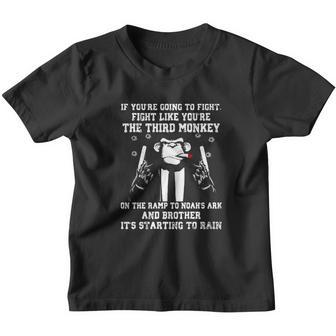 If Youre Going To Fight Like Youre The Third Monkey Youth T-shirt - Thegiftio UK