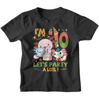 Im 10 Lets Party A Lotl Kawaii Axolotl 10Th Birthday Gift Youth T-shirt - Thegiftio UK