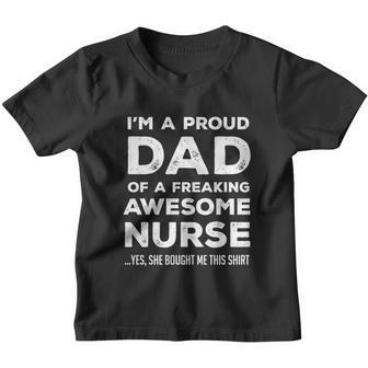 Im A Proud Dad Of A Freaking Awesome Nurse Nursing Father Gift Youth T-shirt - Monsterry UK