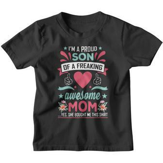 Im A Proud Son Of A Freaking Awesome Mom Yes She Bought Me This Shirt Youth T-shirt - Monsterry CA