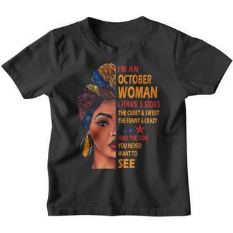 Im An October Woman I Have 3 Sides October Girl Birthday Youth T-shirt - Thegiftio UK