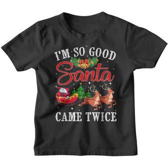 Im So Good Santa Came Twice Christmas Pajama Funny Xmas Youth T-shirt - Thegiftio UK