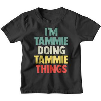 Im Tammie Doing Tammie Things Personalized Name Gift Youth T-shirt - Thegiftio UK
