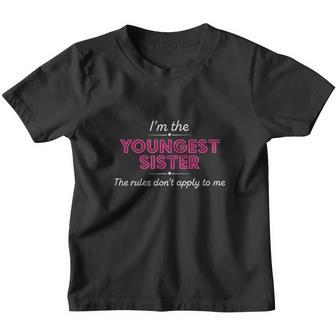 Im The Youngest Sister The Rules Dont Apply To Me Youth T-shirt - Thegiftio UK