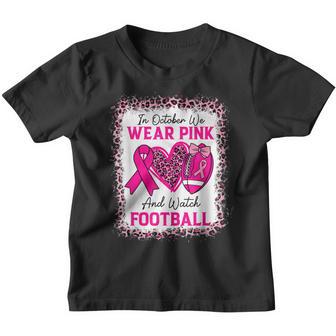 In October We Wear Pink & Watch Football Breast Cancer Women Youth T-shirt - Thegiftio UK