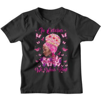 In October We Wear Pink Black Woman Breast Cancer Awareness Youth T-shirt - Thegiftio UK