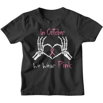 In October We Wear Pink Breast Cancer Skeleton Hand Heart Youth T-shirt - Thegiftio UK