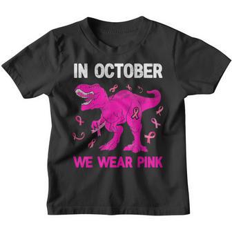 In October We Wear Pink Breast Cancer Trex Dino Kids Toddler Youth T-shirt - Thegiftio UK