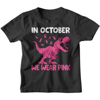 In October We Wear Pink Breast Cancer Trex Dino Kids Toddler Youth T-shirt - Thegiftio UK