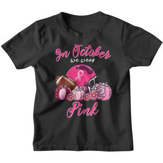 In October We Wear Pink Football Breast Cancer Awareness Youth T-shirt - Thegiftio UK