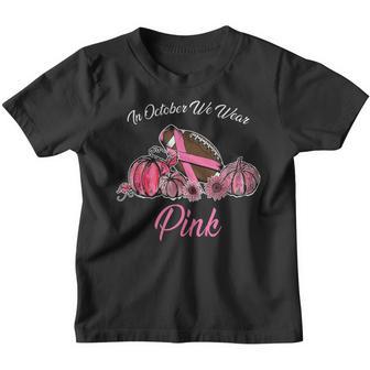 In October We Wear Pink Football Breast Cancer Awareness Youth T-shirt - Thegiftio UK