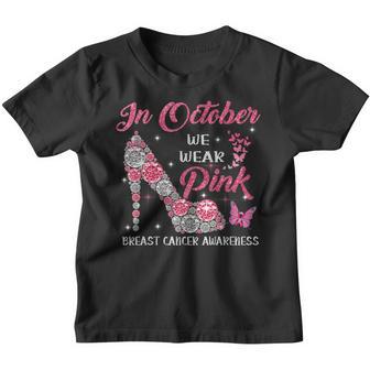 In October We Wear Pink Ribbon High Heel Breast Cancer Youth T-shirt - Thegiftio UK