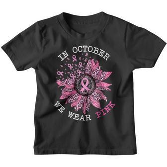 In October We Wear Pink Sunflower Breast Cancer Awareness Youth T-shirt - Thegiftio UK