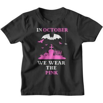 In October We Wear The Pink For Halloween Youth T-shirt - Thegiftio UK