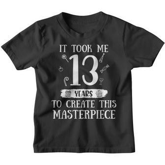 It Took Me 13Th Birthday To Create This Masterpiece Youth T-shirt - Thegiftio UK
