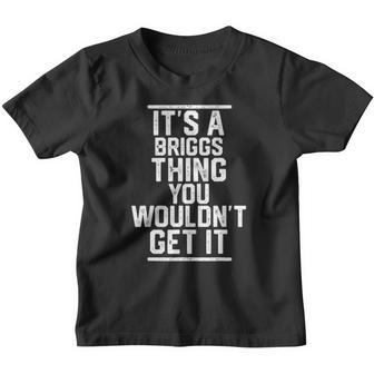 Its A Briggs Thing You Wouldnt Get It - Family Last Name Youth T-shirt - Thegiftio UK